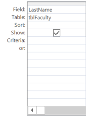 LastName column in the Query Design grid, showing the Field (LastName), the Table (tblFaculty), Sort (empty), Show (checkbox checked), Criteria (empty) and Or (empty).