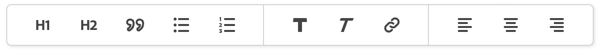 Text formatting options, including the option to format text as a level 1 or level 2 heading, quotation, unordered and ordered list, and make text bold or italic. Additionally, you can add a link to text or change text aligment.