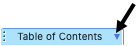 Table of contents button with a drop down arrow. There is an arrow pointing to the drop down menu.